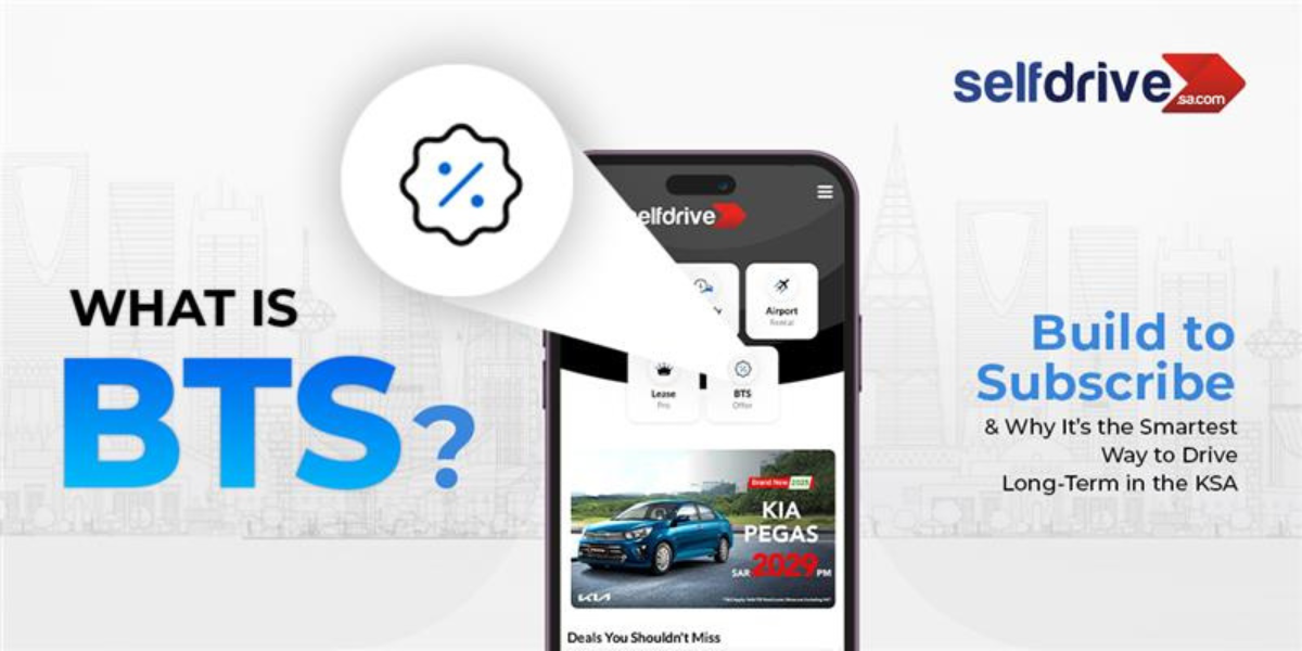 BTS by SelfDrive KSA - The Smartest Way to Drive Long-Term in Saudi Arabia