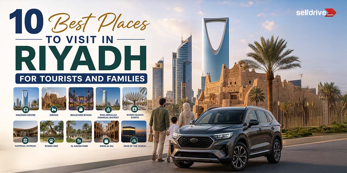 10 Best Places to Visit in Riyadh for Tourists and Families