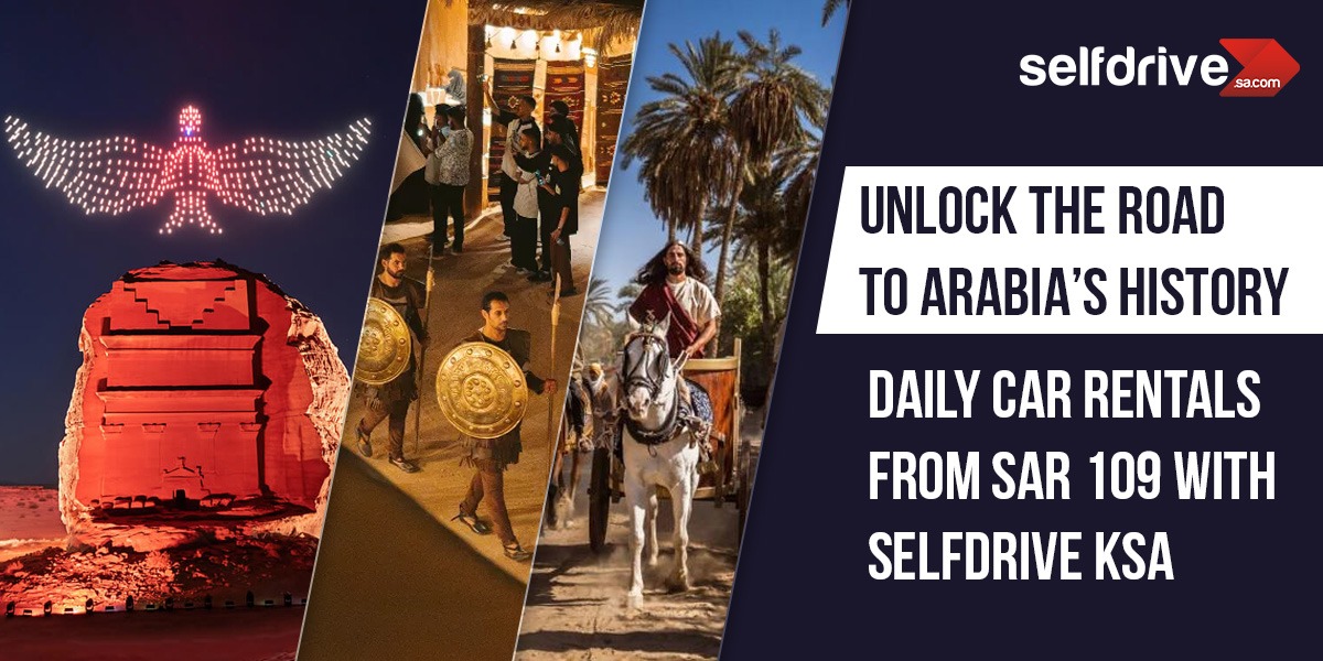Collage of Arabian culture: illuminated rock formation, people in traditional attire, a man on horseback. Text promotes car rentals with Selfdrive KSA.
