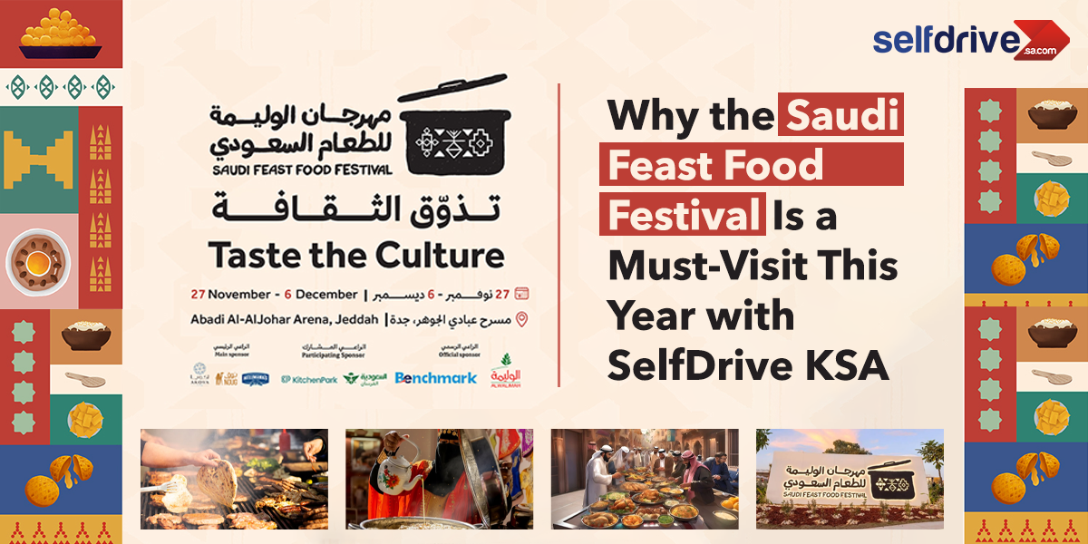 Alt text: "Promotional poster for the Saudi Feast Food Festival featuring event details, cultural food illustrations, and lively festival scenes. The event runs from November 27 to December 6 at Abadi Al-AlJohar Arena, Jeddah, highlighted as a 'must-visit' with SelfDrive KSA."